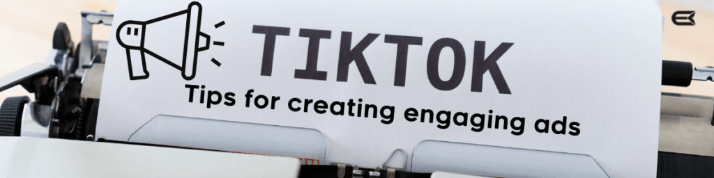 Tips for Creating Engaging Ads on Tiktok - Margin Business Amazon Optimization Services-min