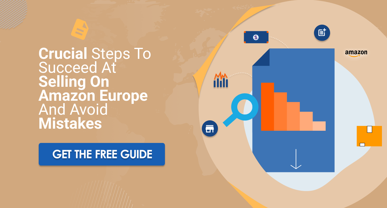 Crucial Steps To Succeed At Selling On Amazon Europe And Avoid Mistakes - CTA PDF Guide by Margin Business