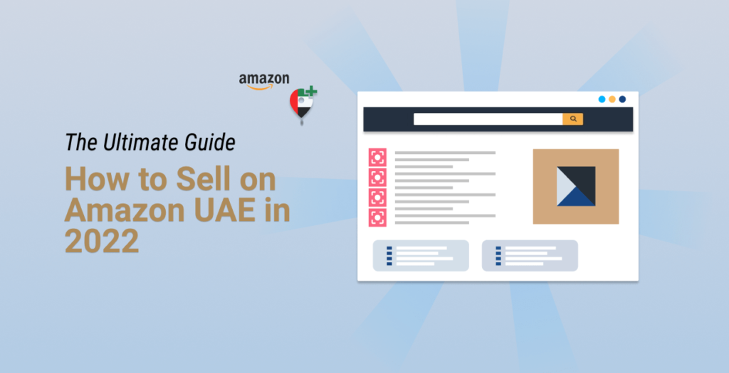 The Ultimate Guide How to Sell on Amazon UAE in 2022