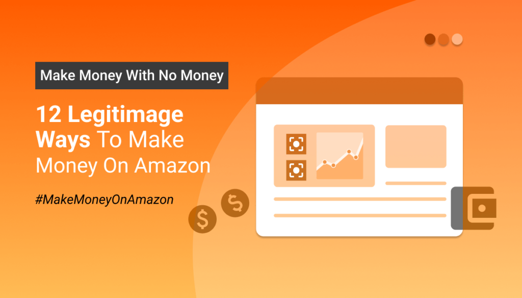 12-legitimate-ways-to-make-money-on-amazon-with-no-money