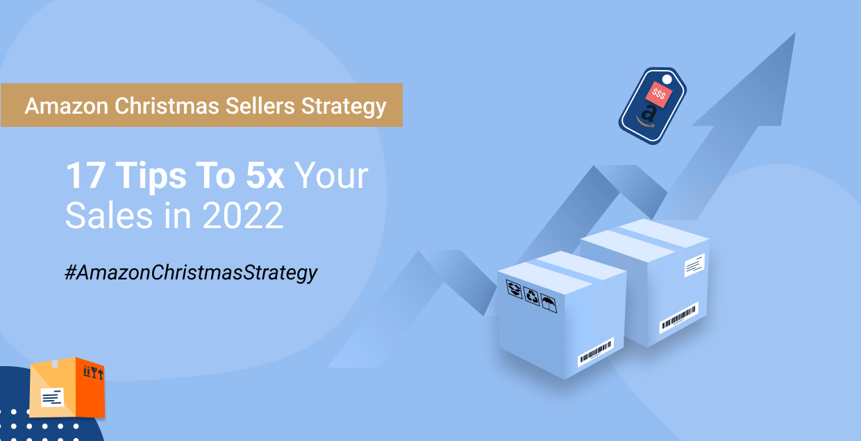 Amazon Christmas Seller Strategy - 17 Tips To 5x Your Sales in 2022 by Margin Business - Amazon Localization Agency