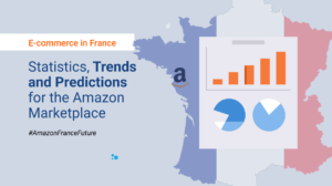 The Future of E-commerce in France - Statistics Trends and Predictions for the Amazon Marketplace - Amazon Optimization Agency in Europe Margin Business